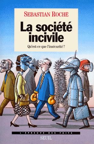 LA SOCIETE INCIVILE. Qu'est-ce que l'insécurité ?