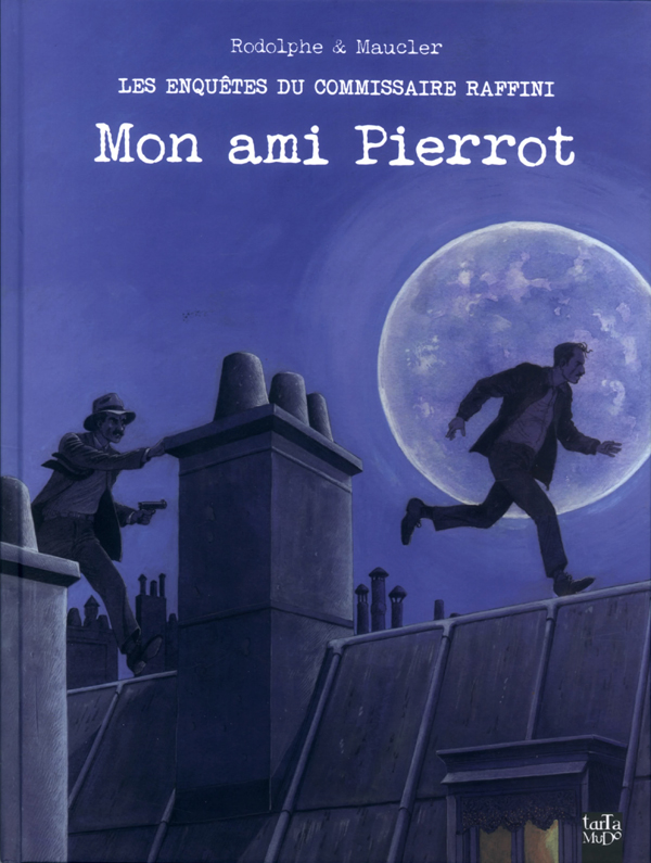 Les enquêtes du commissaire Raffini : Mon ami Pierrot