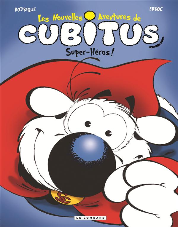 Les nouvelles aventures de Cubitus Tome 11 : Super-héros !