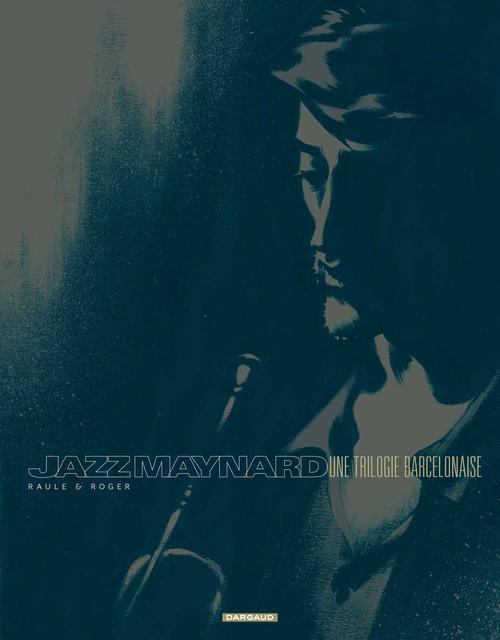 Jazz Maynard : Une trilogie barcelonaise