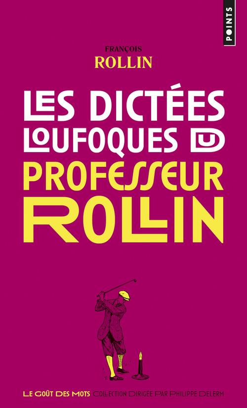 Les dictées loufoques du professeur Rollin