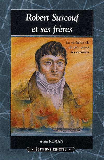 Robert Surcouf et ses frères. Tome 2