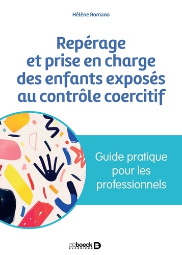 Repérage et prise en charge des enfants exposés au contrôle coercitif. Guide pratique pour les profe