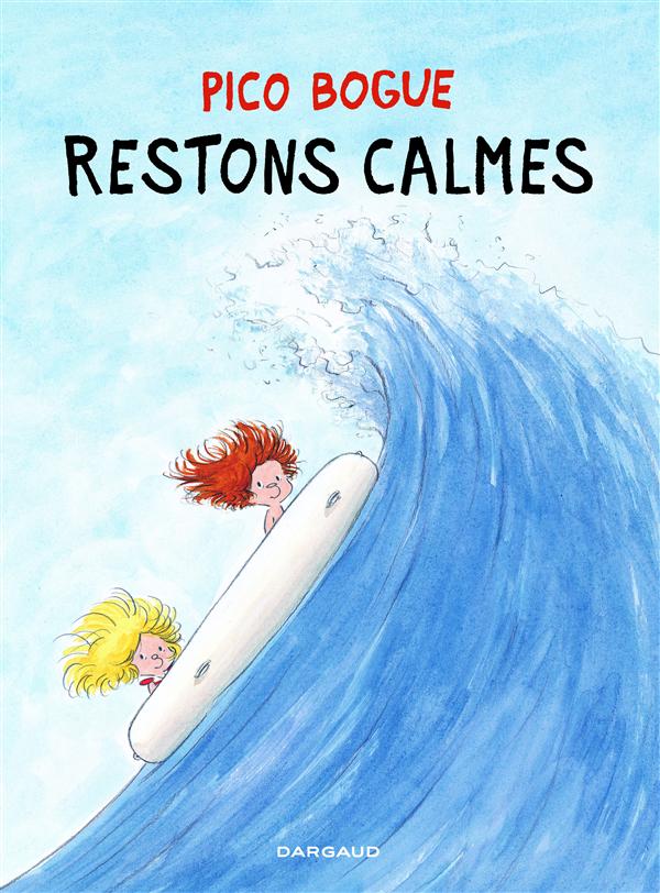 Pico Bogue Tome 6 : Restons calmes