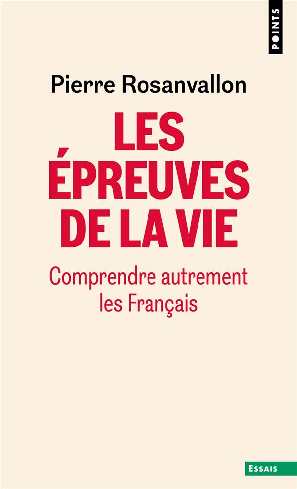 Les épreuves de la vie. Comprendre autrement les Français