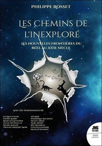 Les chemins de l'inexploré. Les nouvelles frontières du réel au XXIe siècle