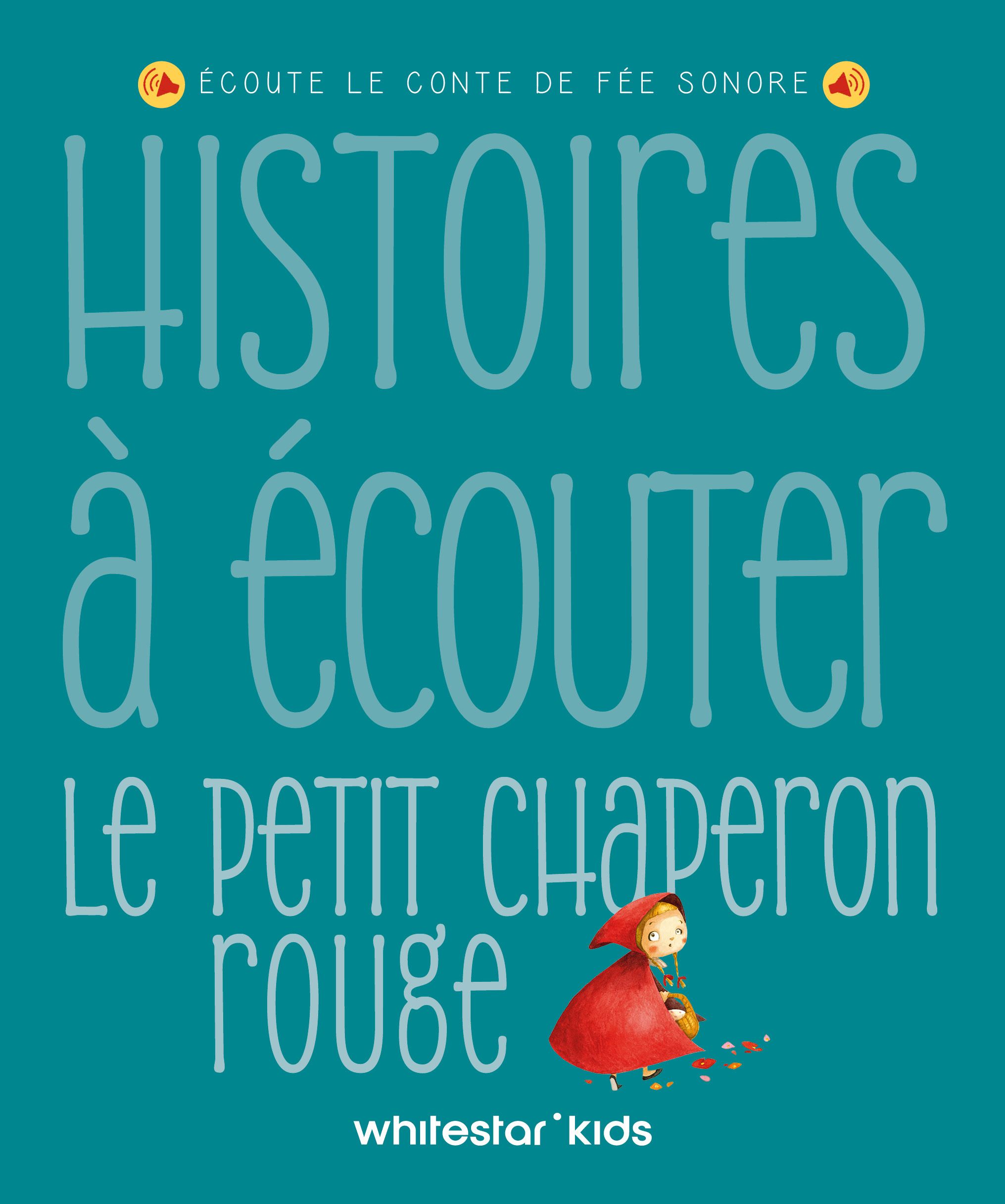 Le petit chaperon rouge. Ecoute le conte de fées sonore