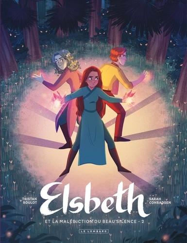 Elsbeth et la malédiction du Beau Silence. Tome 2