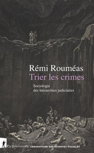Trier les crimes. Sociologie des hiérarchies judiciaires
