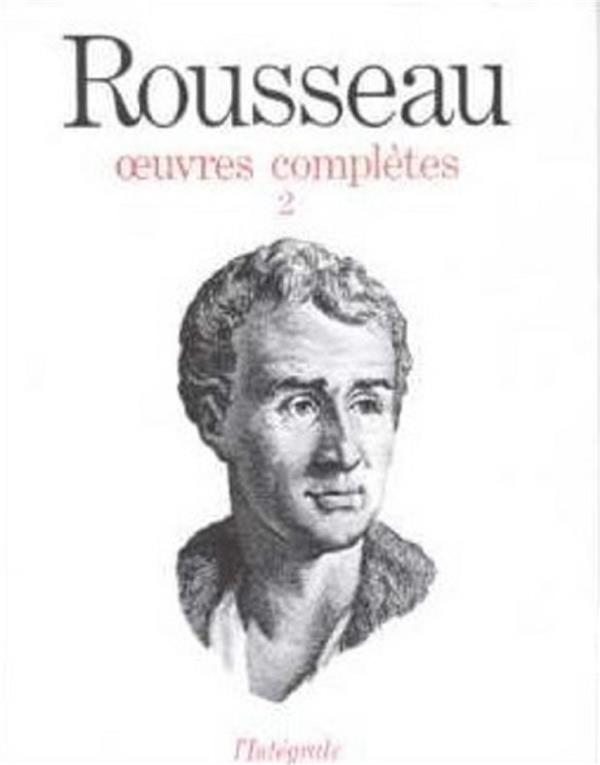 Oeuvres complètes. Tome 2, Oeuvres philosophiques et politiques : des premiers écrits au contrat soc