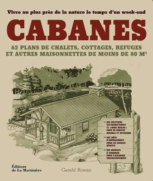 Cabanes. Pour vivre au plus près de la nature