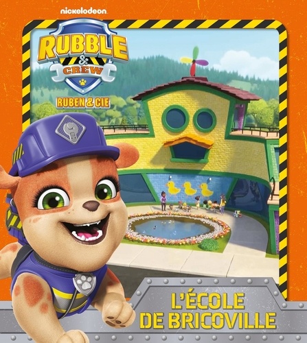 Rubble & Crew - Ruben & Cie : L'école de Bricoville