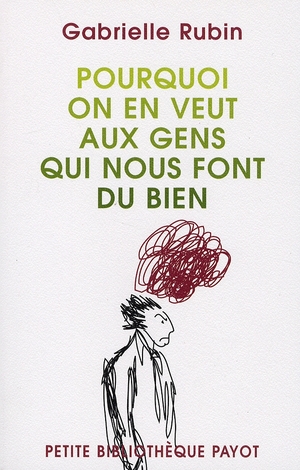 Pourquoi on en veut aux gens qui nous font du bien. La haine de la dette