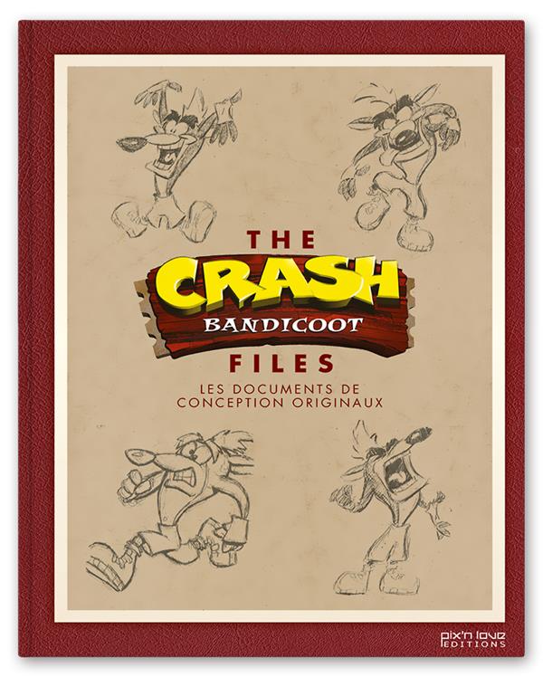 The Crash Bandicoot Files. Les documents de conceptions originaux