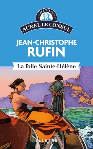 Les aventures d'Aurel le consul : La Folie Sainte-Hélène