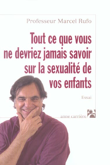 Tout ce que vous ne devriez jamais savoir sur la sexualité de vos enfants