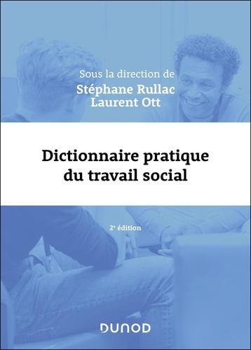 Dictionnaire pratique du travail social. 2e édition revue et augmentée