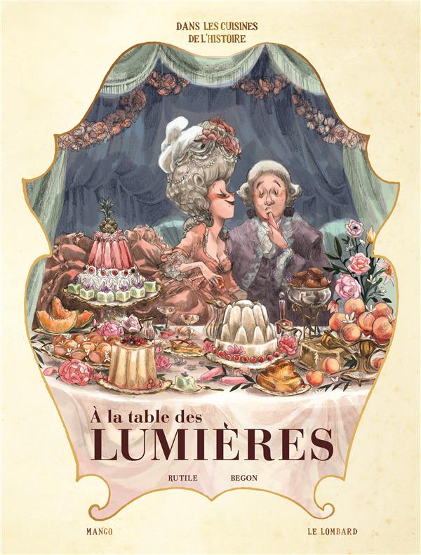Dans les cuisines de l'histoire : A la table des Lumières