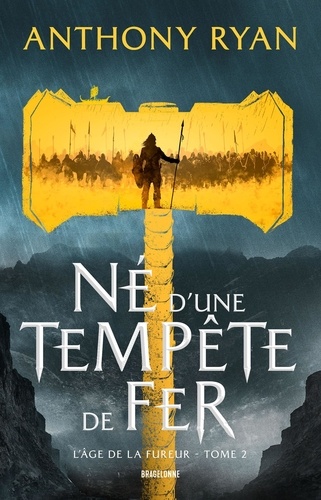 L'âge de la fureur Tome 2 : Né d'une Tempête de Fer