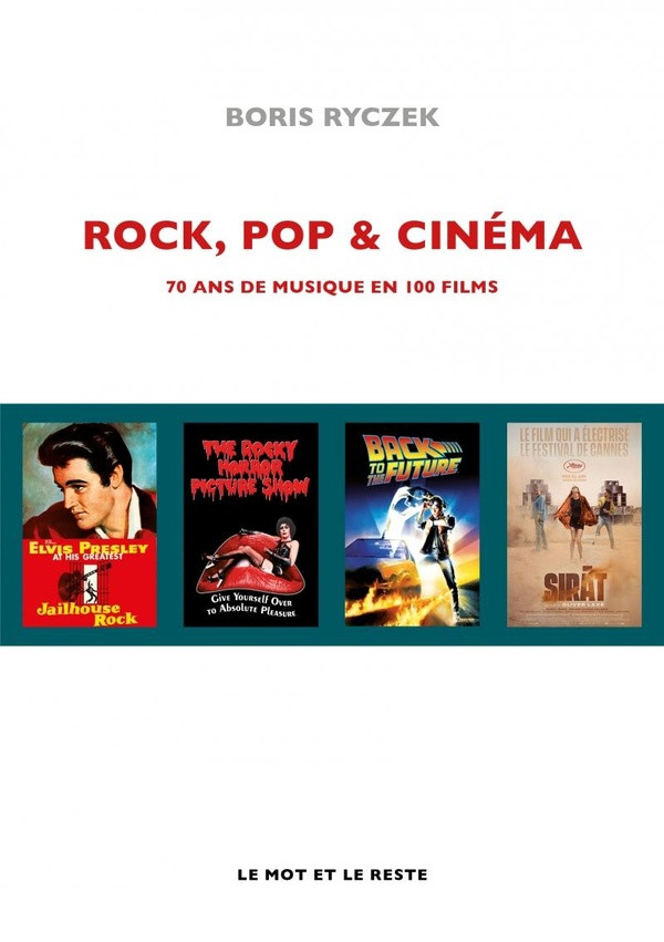 Rock, pop & cinéma. 70 ans de musique en 100 films