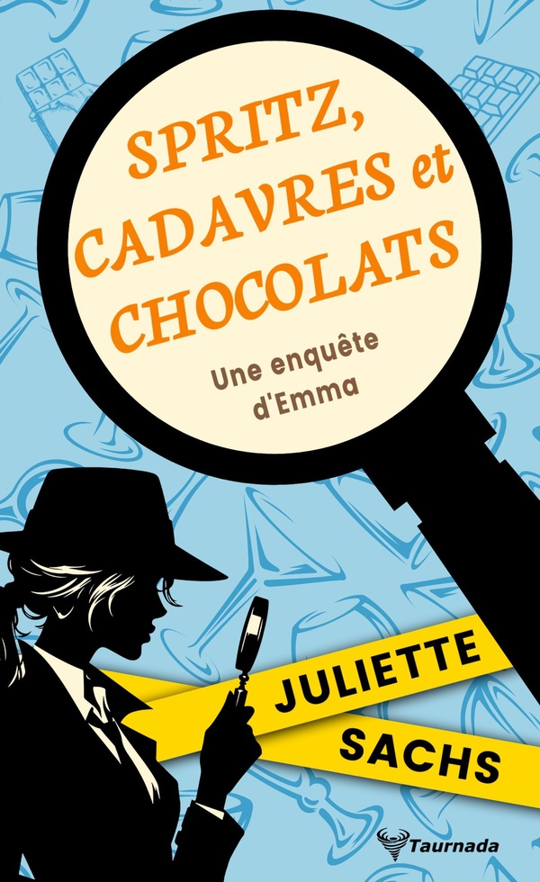 Spritz, cadavres et chocolats. Une enquête d'Emma
