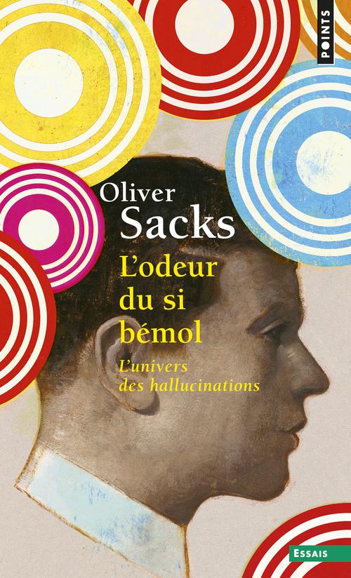 L'odeur du si bémol. L'univers des hallucinations