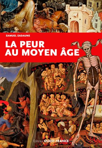 La peur au Moyen-Age. Craintes, effrois et tourments particuliers collectifs