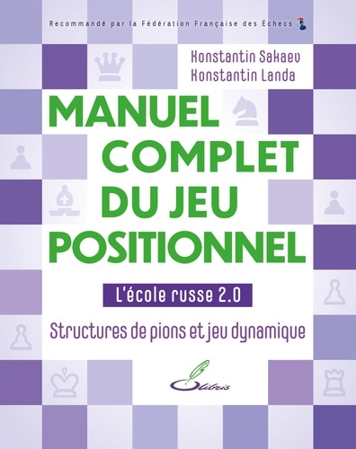 Manuel complet du jeu positionnel. L'école russe 2.0 - Structures de pions et jeu dynamique