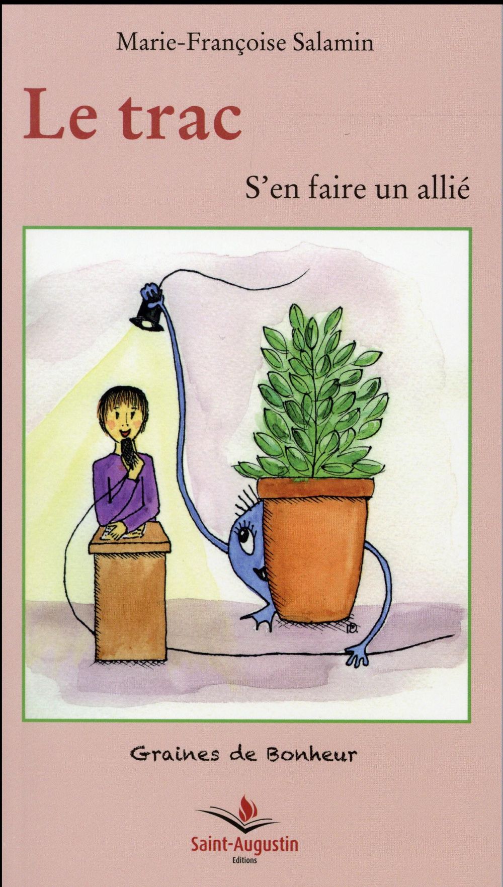 Le trac. S'en faire un allié