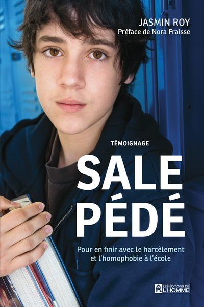 Sale pédé. Pour en finir avec le harcèlement et l?homophobie à l?école