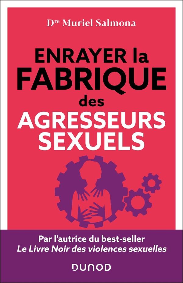 Comment enrayer la fabrique des agresseurs sexuels
