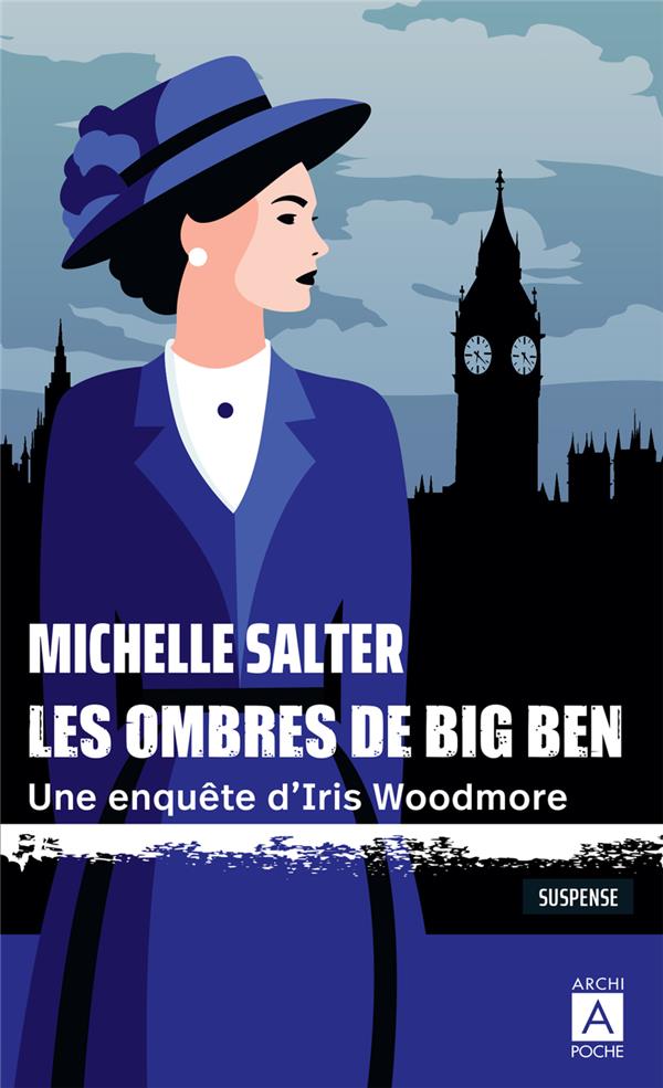 Les ombres de Big Ben. Une enquête d'Iris Woodmore