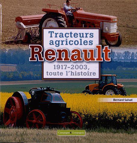 Tracteurs agricoles Renault. 1917-2003, toute l'histoire