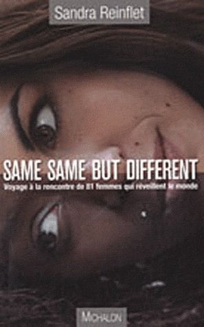 Same same but different. Voyage à la rencontre de 81 femmes qui réveillent le monde
