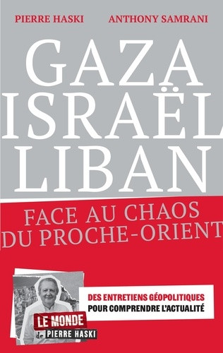 Gaza, Israël, Liban. Face au chaos du Proche-Orient