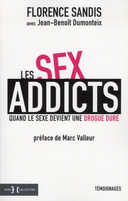 Les sex addicts. Quand le sexe devient une drogue dure