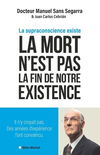 La mort n'est pas la fin de notre existence. La supraconscience existe