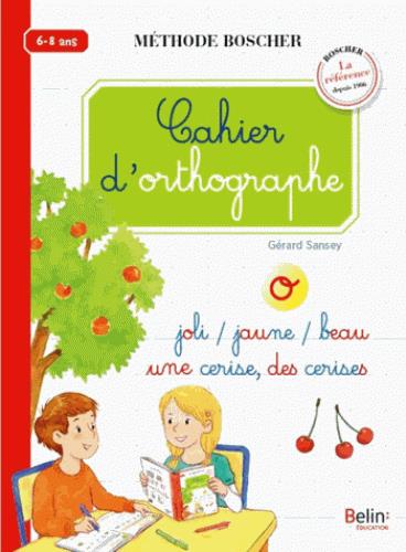 Cahier d'orthographe 6-8 ans. Edition 2018