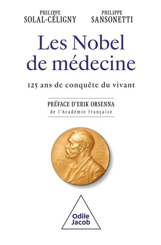 Les Nobel de médecine. 125 ans de conquête du vivant qui ont fondé la médecine moderne