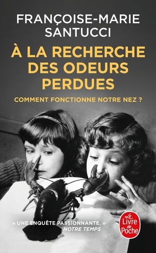 A la recherche des odeurs perdues. Comment fonctionne notre nez ?