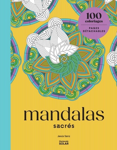 Mandalas sacrés. 100 coloriages
