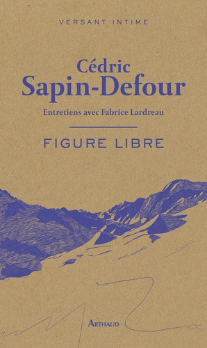 Figure libre. Entretiens avec Fabrice Lardreau