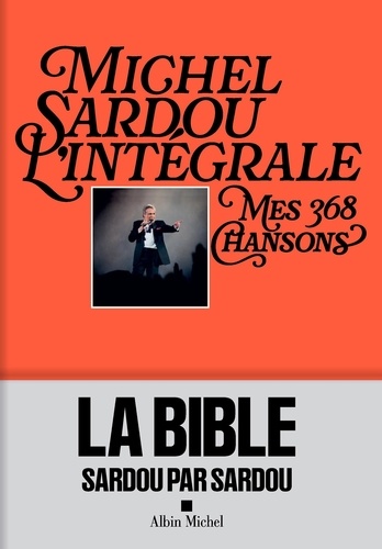 Michel Sardou l'intégrale. Mes 323 chansons