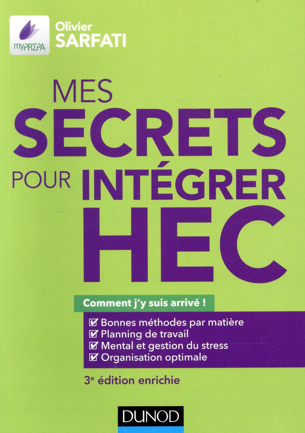 Mes secrets pour intégrer HEC. Comment j'y suis arrivé ! 3e édition revue et augmentée