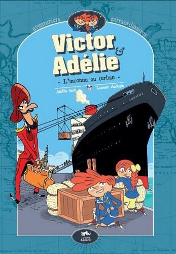 Victor & Adélie, aventuriers extraordinaires Tome 1 : L'inconnu au turban