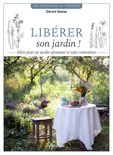Libérer son jardin ! Idées pour un jardin spontané et sans contraintes