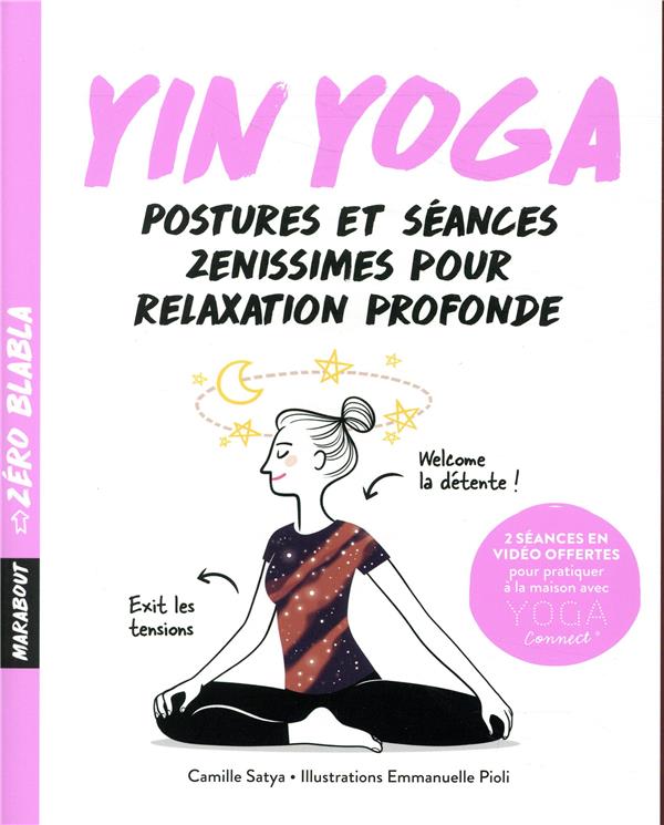 Yin yoga. Postures et séances zenissimes pour relaxation profonde