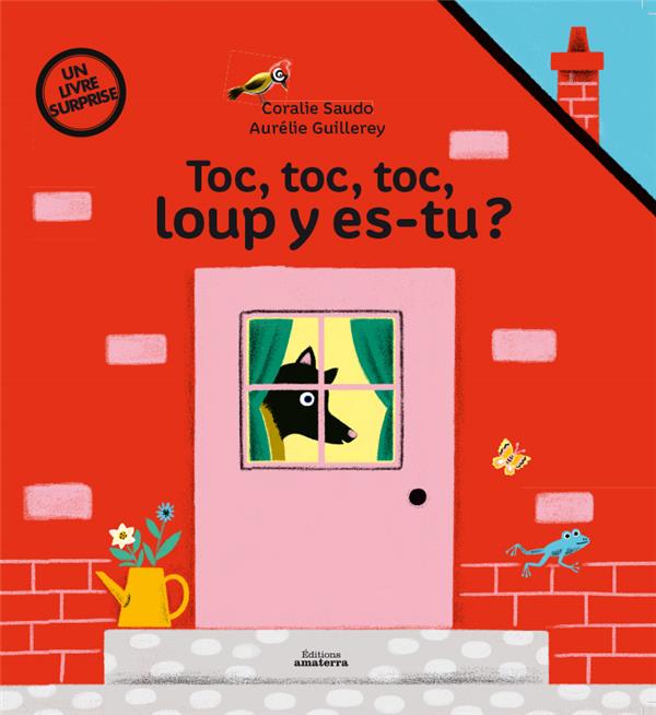 Toc, toc, toc, loup y es-tu ? Un livre surprise