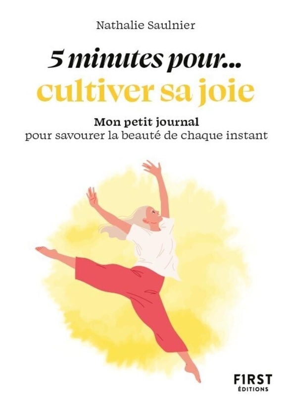 5 minutes pour... cultiver sa joie. Mon petit journal pour savourer la beauté de chaque instant