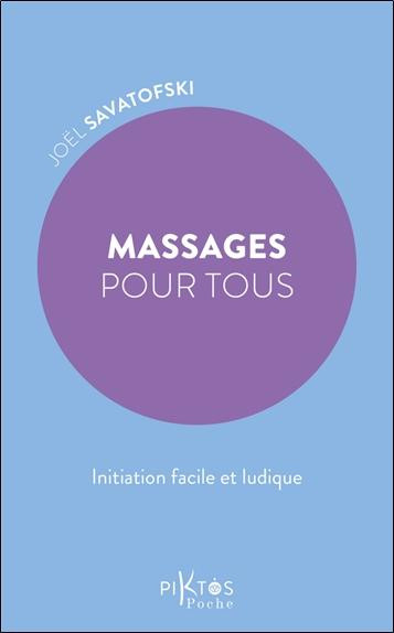 Massages pour tous. Initiation au massage facile et ludique